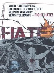 When Hate Happens, So Does Other Bad Stuff Respect Diversity -- Teach Tolerance -- Fight Hate!,1460212371,9781460212370