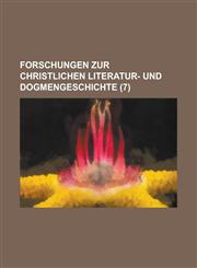 Forschungen Zur Christlichen Literatur- Und Dogmengeschichte (7 ),1234878496,9781234878498