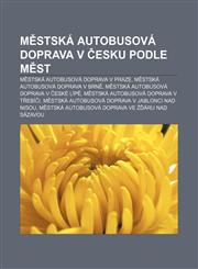 Městská autobusová doprava v Česku podle měst Městská autobusová doprava v Praze, Městská autobusová doprava v Brně,1232837776,9781232837770