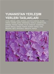 Yunanistan yerleşim yerleri taslakları Atina, İskeçe, Limni, Evros, Loutrochorion, Kilkis, Yanya, Vodina, Şapçı, Dedeağaç, Kavala, Gramvousa,123340475X,9781233404759