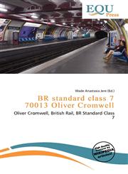 BR standard class 7 70013 Oliver Cromwell,6136998777,9786136998770