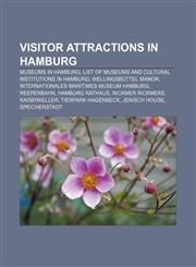 Visitor attractions in Hamburg Museums in Hamburg, List of museums and cultural institutions in Hamburg, Wellingsbüttel Manor,1156802482,9781156802489