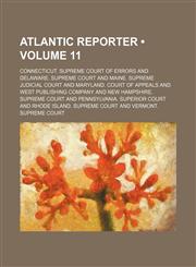 Atlantic Reporter (Volume 11),1235757935,9781235757938