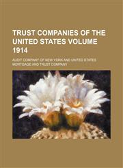 Trust companies of the United States Volume 1914,1130688658,9781130688658