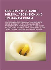 Geography of Saint Helena, Ascension and Tristan da Cunha Airports in Saint Helena, Airports on Ascension Island, Geography of Saint Helena,1233150340,9781233150342