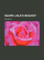 Squire Lisle's Bequest,1151618624,9781151618627