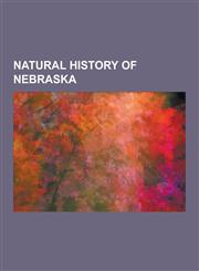 Natural History of Nebraska Flora of Nebraska, Fraxinus Americana, Panicum Virgatum, Penstemon Haydenii, Buffalo Commons, Carex Rossii, Arisaema T,1230651462,9781230651460