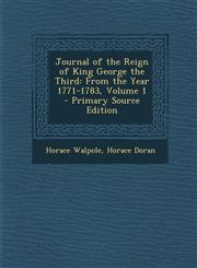 Journal of the Reign of King George the Third From the Year 1771-1783, Volume 1,1289496609,9781289496609