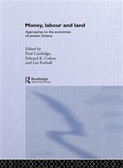 Money, Labour and Land Approaches to the Economies of Ancient Greece,0415196493,9780415196499