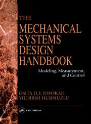 The Mechanical Systems Design Handbook Modeling, Measurement and Control,0849385962,9780849385964