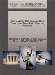 Pike v. Walker U.S. Supreme Court Transcript of Record with Supporting Pleadings,127031808X,9781270318088