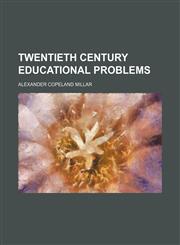 Twentieth Century Educational Problems,1151664421,9781151664426