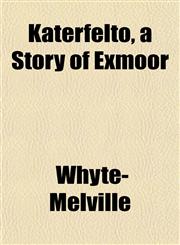 Katerfelto, a Story of Exmoor,1152360469,9781152360464