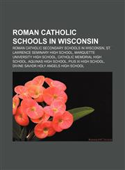 Roman Catholic schools in Wisconsin Roman Catholic secondary schools in Wisconsin, St. Lawrence Seminary High School,1158095880,9781158095889