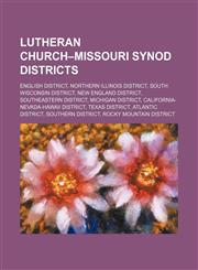 Lutheran Church-Missouri Synod districts English District, Northern Illinois District, South Wisconsin District, New England District,1234601419,9781234601416
