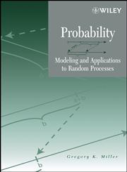 Probability Modeling and Applications to Random Processes 1st Edition,0471458929,9780471458920