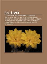 Kohaszat A Diosgy Ri Kohaszat Tortenete, Govasdiai Nagyolvaszto, Acelgyartas, Nyersvasgyartas, Konny Fem-Kohaszat, Szinesfem-Ko,1232885851,9781232885856