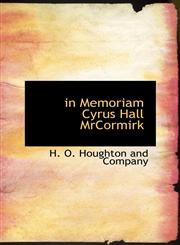 in Memoriam Cyrus Hall MrCormirk,1110482485,9781110482481