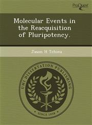 Molecular Events in the Reacquisition of Pluripotency.,1243725478,9781243725479