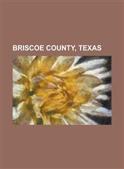 Briscoe County, Texas Quitaque, Texas, Silverton, Texas, Ja Ranch, Caprock Canyons State Park and Trailway,1156071429,9781156071427