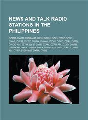 News and talk radio stations in the Philippines DZMM, DWFM, DZBB-AM, DZXL, DZRH, DZIQ, DWIZ, DZEC, DXAB, DWSS, DYEZ, DWAN, DWWW, DZVV, DZXQ,1233143875,9781233143870