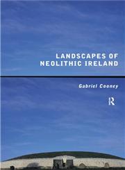 Landscapes of Neolithic Ireland,0415169771,9780415169776