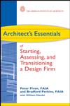 Architect's Essentials of Starting, Assessing and Transitioning a Design Firm,0470261064,9780470261064