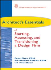 Architect's Essentials of Starting, Assessing and Transitioning a Design Firm,0470261064,9780470261064