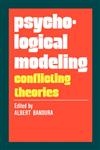 Psychological Modeling Conflicting Theories,0202308480,9780202308487