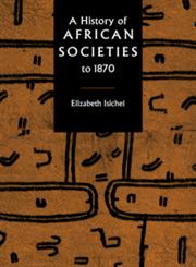 A History of African Societies to 1870,0521455995,9780521455992
