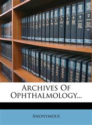 Archives Of Ophthalmology...,1246686414,9781246686418