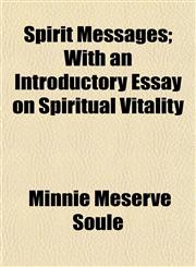 Spirit Messages; With an Introductory Essay on Spiritual Vitality,1150707070,9781150707070