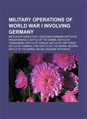 Military operations of World War I involving Germany Battles of World War I involving Germany, Battle of Passchendaele, Battle of the Somme,1157169422,9781157169420