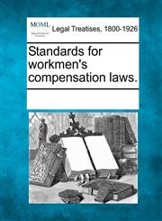 Standards for workmen's compensation laws.,1241006962,9781241006969