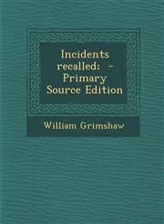 Incidents Recalled; - Primary Source Edition,1293864641,9781293864647