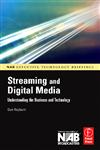 Streaming and Digital Media Understanding the Business and Technology,0240809572,9780240809571