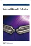 Cold and Ultracold Molecules Faraday Discussions No 142,1847558372,9781847558374