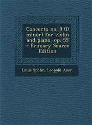 Concerto No. 9 (D Minor) for Violin and Piano, Op. 55 - Primary Source Edition,1294709542,9781294709541