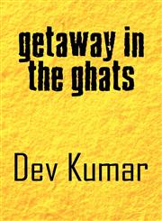 Getaway in the Ghats,1615826572,9781615826575