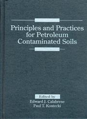 Principles and Practices for Petroleum Contaminated Soils 1st Edition,087371394X,9780873713948