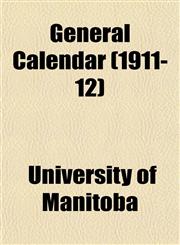 General Calendar (1911-12),1152828649,9781152828643