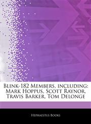 Articles On Blink-182 Members, including Mark Hoppus, Scott Raynor, Travis Barker, Tom Delonge,1243301848,9781243301840