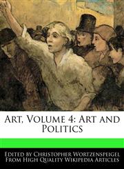 Art, Volume 4 Art and Politics,1241715556,9781241715557