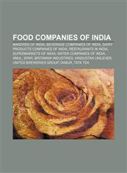 Food companies of India Bakeries of India, Beverage companies of India, Dairy products companies of India, Restaurants in India,1156473950,9781156473955