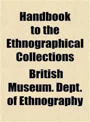 Handbook to the Ethnographical Collections,1151418234,9781151418234