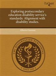 Exploring postsecondary education disability service's standards Alignment with disability studies.,1243656964,9781243656964