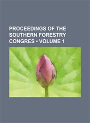Proceedings of the Southern Forestry Congres (Volume 1),1151061972,9781151061973