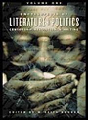 Encyclopedia of Literature and Politics Censorship, Revolution, and Writing A-Z 3 Vols.,0313329281,9780313329289