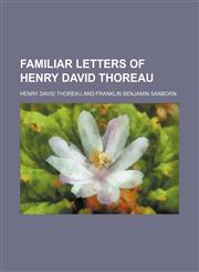 Familiar Letters of Henry David Thoreau,1150345055,9781150345050