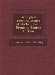 Geological Reconnoissance of Porto Rico,1287589057,9781287589051